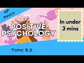 Positive Psychology in Under 3 mins AP Psychology Unit 5 Topic 2 5 2