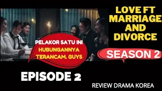 love ft marriage and divorce season 2 episode 2