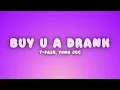 T-Pain - Buy U A Drank (Lyrics) ft. Yung Joc