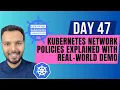 Day 47 Kubernetes Network Policies Explained with Real-World Demo CKA Course 2025