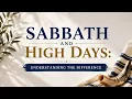 Live Sabbath Services Sabbath and High Days Understanding The Difference August 15th 2026