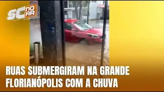 Ruas ficam alagadas após fortes chuvas atingirem a Grande Florianópolis