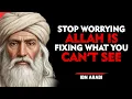STOP WORRYING — Allah Is Fixing What You Can’t See | Ibn Arabi