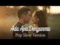 Lagu Ada Apa Denganmu – Peterpan (NOAH) | Versi Pop Slow Sedih