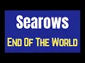 Searows - End Of The World [Karaoke]