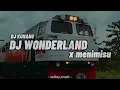 Download Lagu DJ Wonderland x Menimisu Santuy Remix Viral Tiktok (DJ KUNANG)