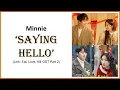 Minnie (민니) of (G)I-DLE - 'Saying Hello'  (Link: Eat, Love, Kill OST Part 2) [Romanized]