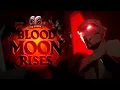 The Blood Moon Will Rise - Cinematic Trailer