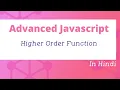 Higher Order Function in JavaScript in Hindi Advanced JavaScript Tutorial in Hindi