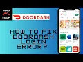 How To Fix DoorDash Login Error Login Error DoorDash