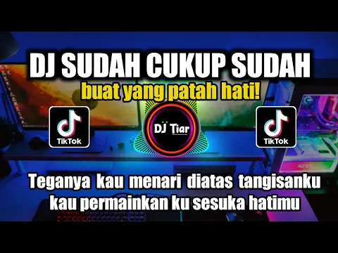 Download MP3 DJ SUDAH CUKUP SUDAH REMIX NIRWANA BAND VIRAL TIKTOK FULL BASS