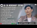 Download Lagu SIA SIA MENGHARAP CINTAMU - GUSTRIAN GENO FULL ALBUM - SEHARUSNYA AKU - LAGU POP MELAYU VIRAL 2025