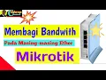 Lagu Membagi Bandwith Pada Masing-masing Ether Mikrotik