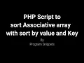 PHP Script to sort Associative Array with Sort By Key and Value