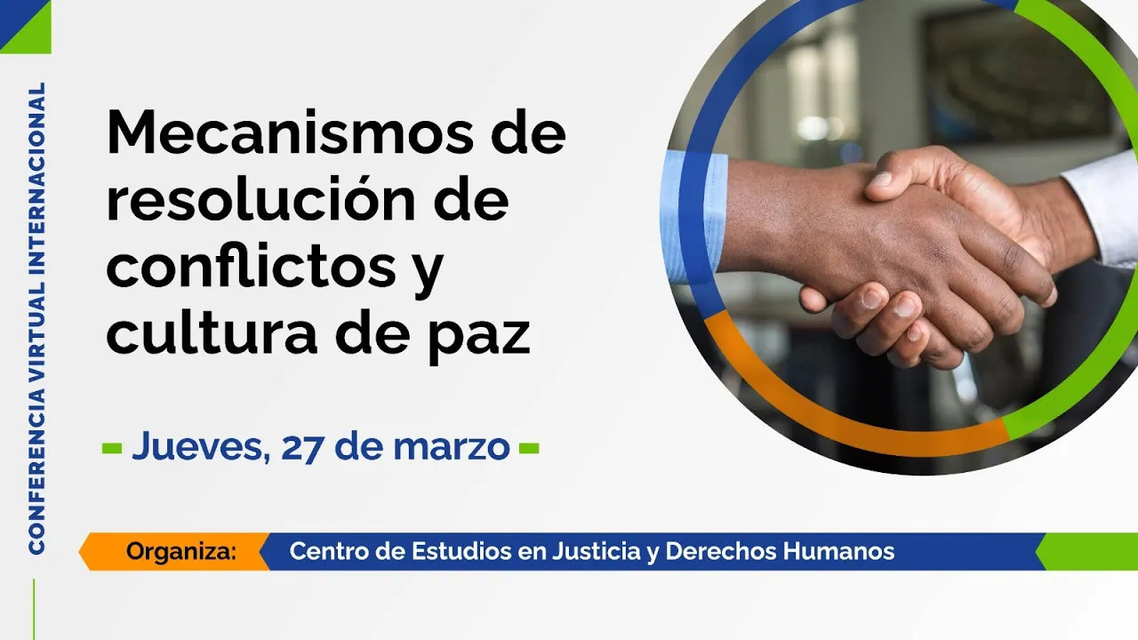 Conferencia | Mecanismos de resolución de conflictos y cultura de paz