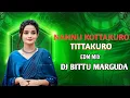Download Lagu NANNU KOTTAKURO TITTAKURO DJ SONG EDM MIX DJ BITTU MARGUDA