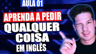 Aula 01 Curso de Inglês - Como Pedir QUALQUER coisa em INGLÊS