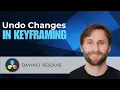 How to Undo Changes in Keyframing in DaVinci Resolve 2026 Guide