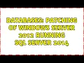 Databases Patching of Windows Server 2012 running SQL Server 2014