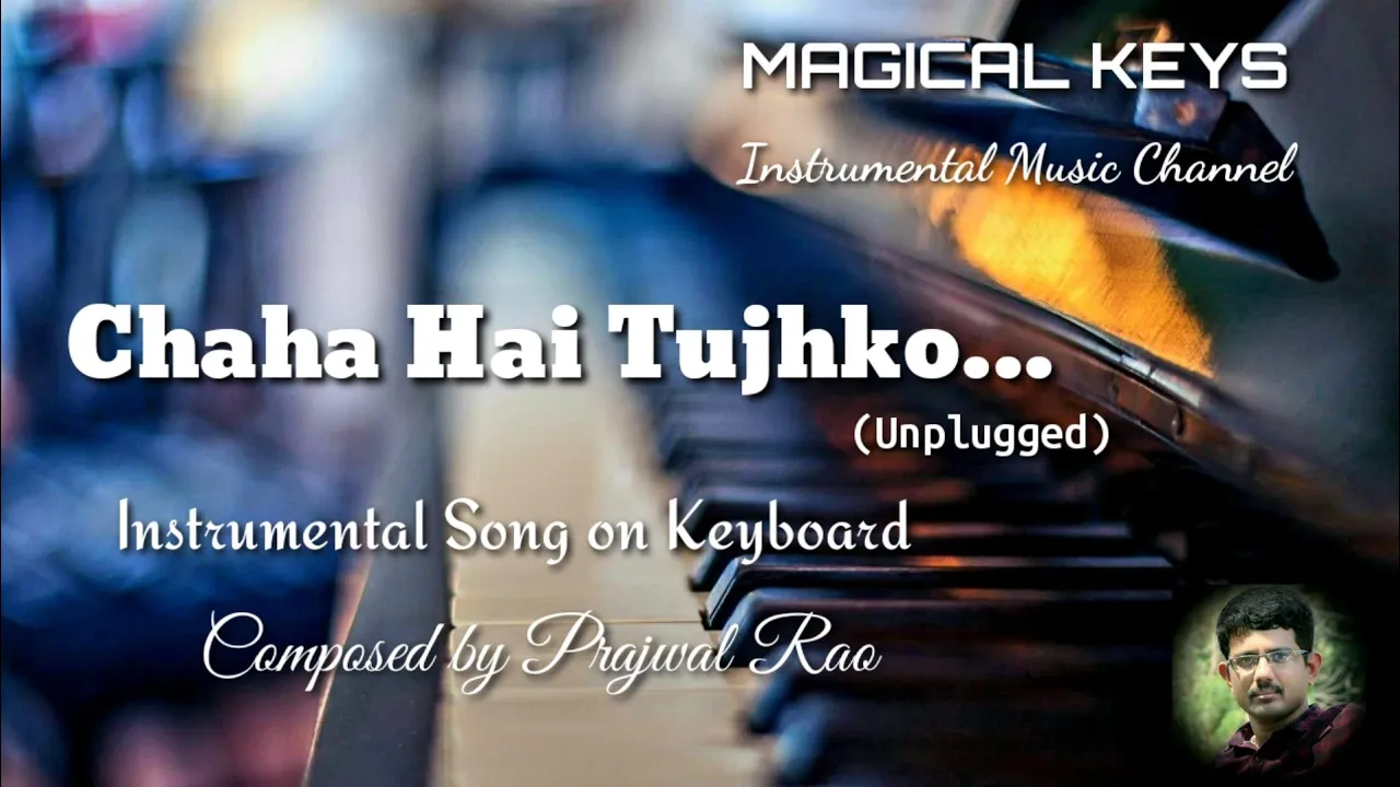 Chaha hai tujhko |unplugged | Instrumental | Keyboard