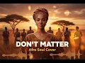 Akon – Don’t Matter 🌍 African Vibes Remix 2026