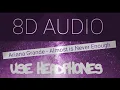 Download Lagu Ariana Grande - Almost is Never Enough | 8D AUDIO |