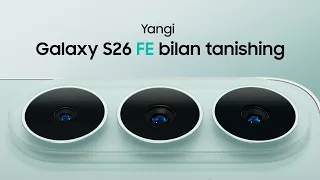 Galaxy S26 FE taqdimoti | Galaxy AI | Samsung Uzbekistan
