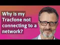 Why is my Tracfone not connecting to a network