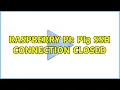 Raspberry Pi Pi3 SSH connection closed 4 Solutions