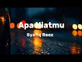 Download Lagu Syafiq Reez - Apa Niatmu (Lirik) MP3