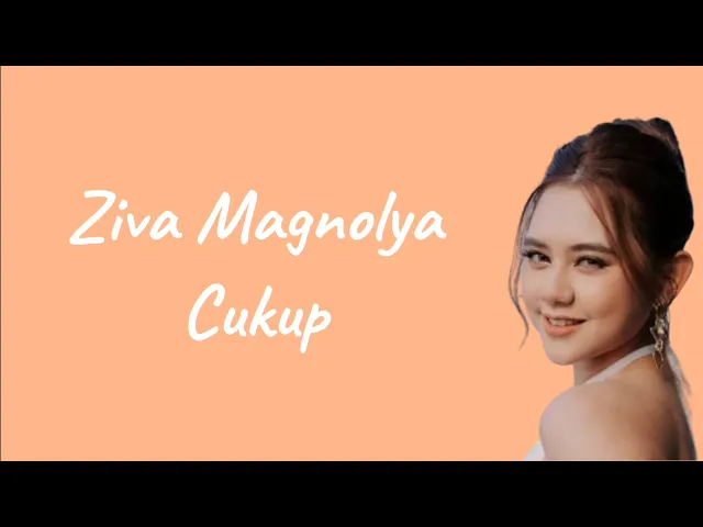 Download MP3 Ziva Magnolya - Cukup | Lirik