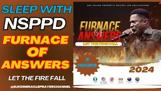 SLEEP WITH NSPPD FURNACE OF ANSWERS PRAYER 8 HOURS LET THE FIRE FALL PASTOR JERRY EZE