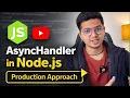 Stop Writing Everywhere Use AsyncHandler in Node js