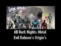 Download Lagu All 7 Evil Batmen Origins From Dark Nights: Metal