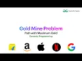 Gold Mine Problem Path with Maximum Gold DP