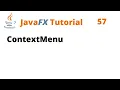 JavaFX Tutorial 57 - ContextMenu