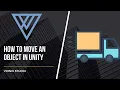 How to Move an Object in Unity