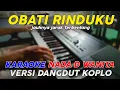 Download Lagu Obati Rinduku - Karaoke Nada Wanita || Versi Dangdut Koplo