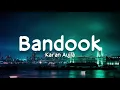 Lagu Bandook (lyrics) - Karan aujla | New punjabi song 2021 | LSO4 | LyricsStore 04