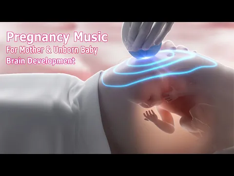 Download MP3 🎵🎵 Pregnancy Music For Mother and Unborn Baby ♥ Baby Kick 🧠👶🏻