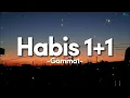 Habis 1+1 - Gamma1 || Lirik