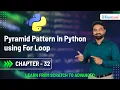 Pyramid Pattern in Python using For Loop Chapter 32