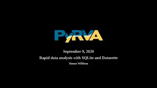 PyRVA 2020-09-09 Lecture Rapid data analysis with SQLite and Datasette