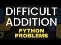 difficult addition Easy question Python