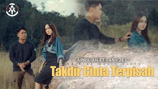 aprilian feat fany zee takdir cinta terpisah official music video 