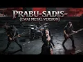 Lagu PRABU - SADIS | EWAI METAL COVER