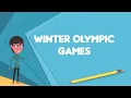 What is Winter Olympic Games Explain Winter Olympic Games Define Winter Olympic Games