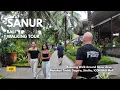 Lagu SANUR, Bali Relaxing Walk Around M. Terbit, Segara, Sindhu Beach \u0026 ICON Mall Bali Walking Tour 4K