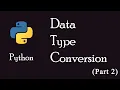 8 Type Conversion in Python Part 2