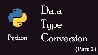 8 Type Conversion in Python Part 2